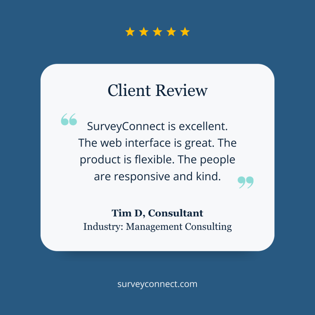 SurveyConnect Client Review Tim D Consultant 1